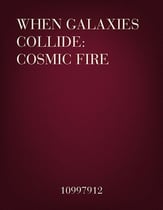 When Galaxies Collide: Cosmic Fire Concert Band sheet music cover